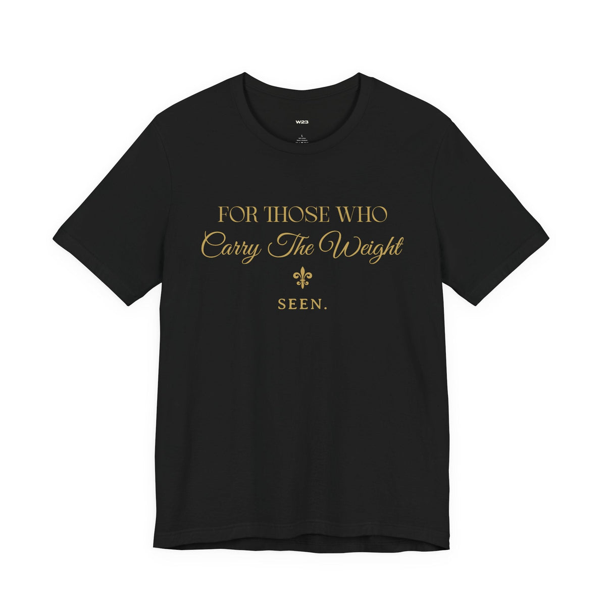 SEEN. Carry The Weight Tee — For Those Who Carry The Weight