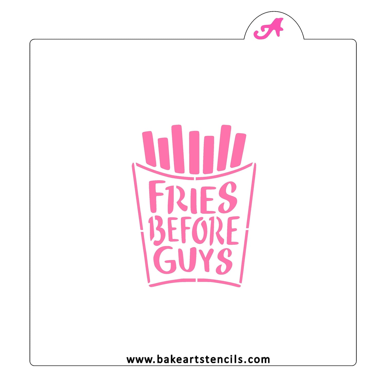 Fries Before Guys Cookie Stencil