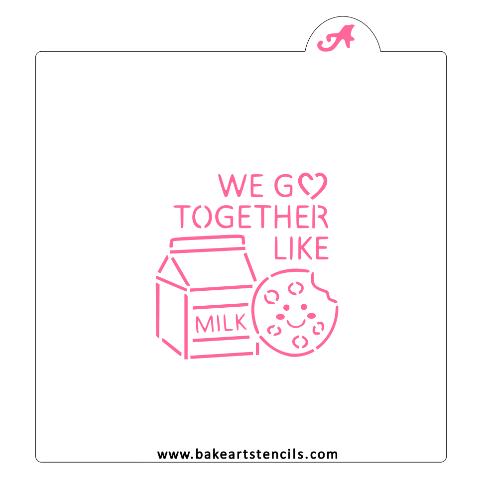 We Go Together Like Milk and Cookies PYO Stencil