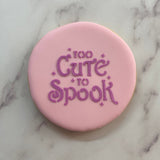 Too Cute To Spook Cookie Stencil
