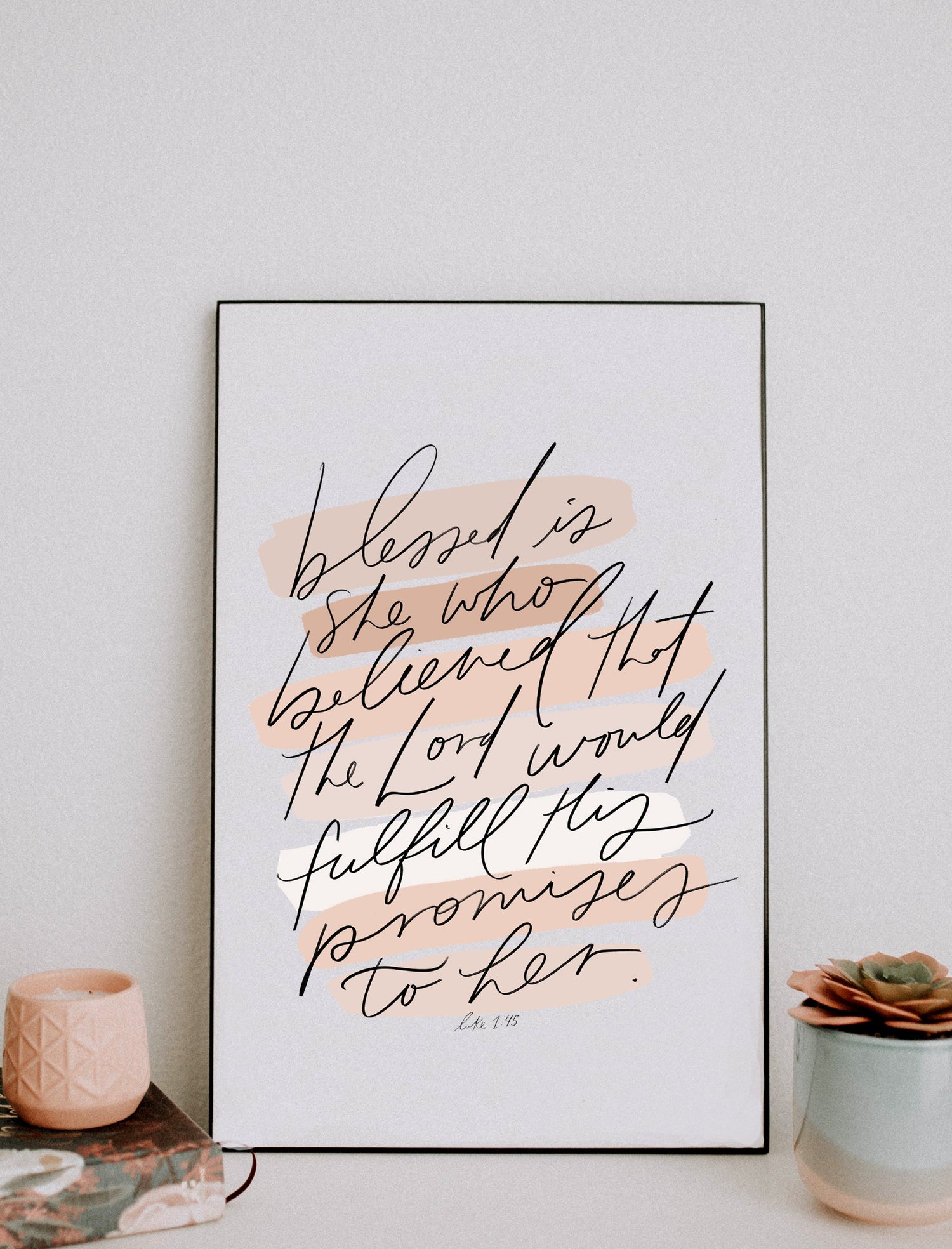 Print: (Color) Blessed is she..