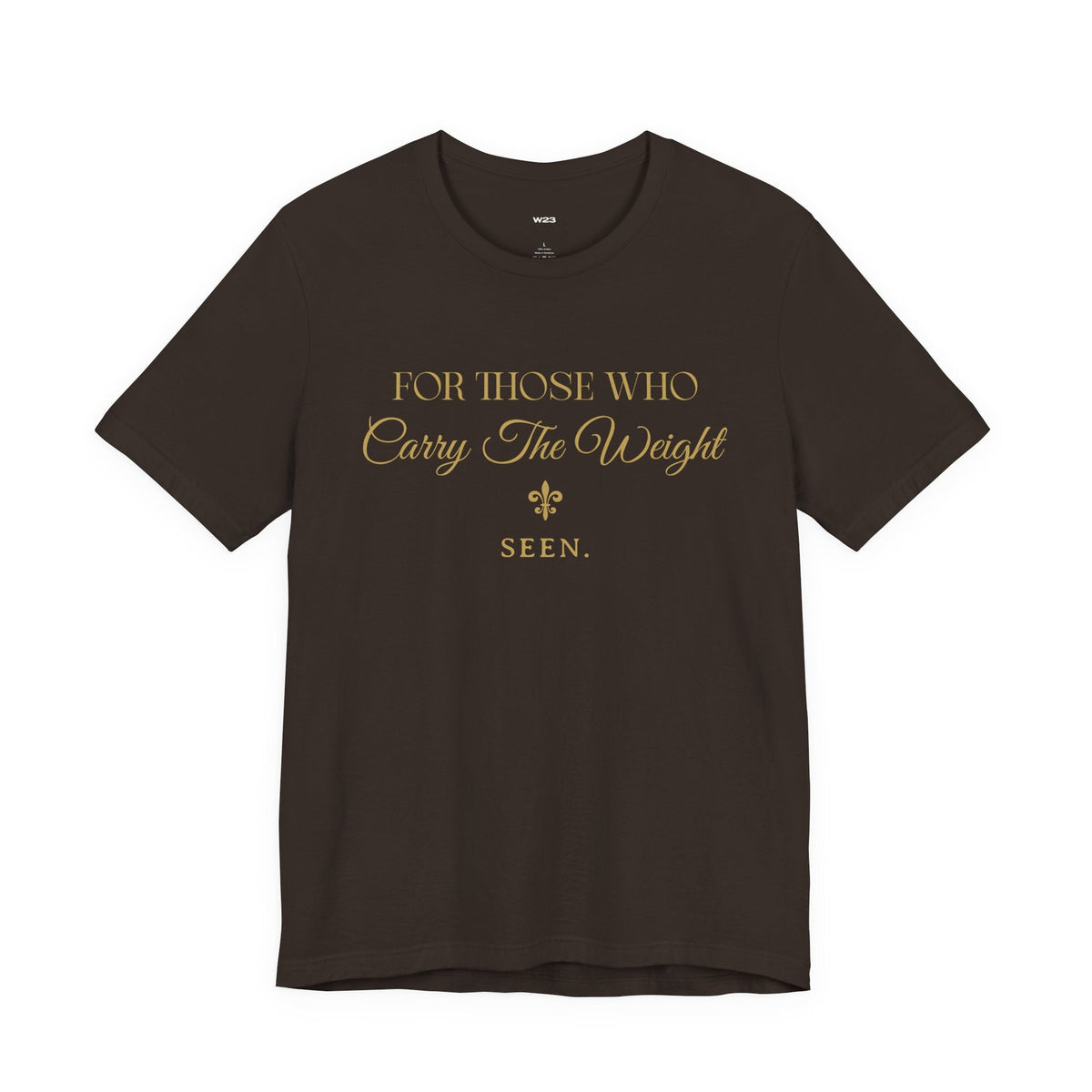 SEEN. Carry The Weight Tee — For Those Who Carry The Weight