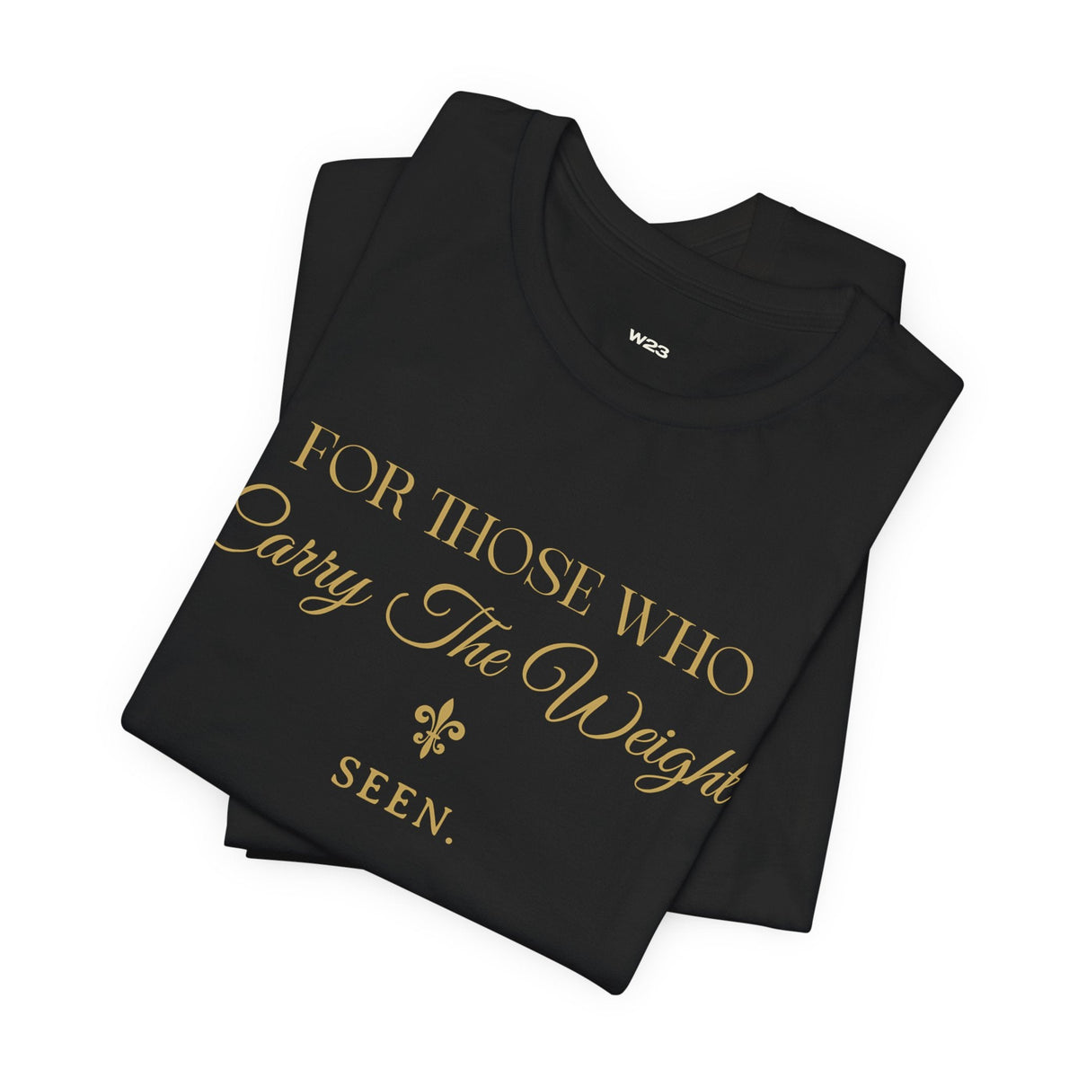 SEEN. Carry The Weight Tee — For Those Who Carry The Weight