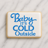 Baby It's Cold Outside Stencil