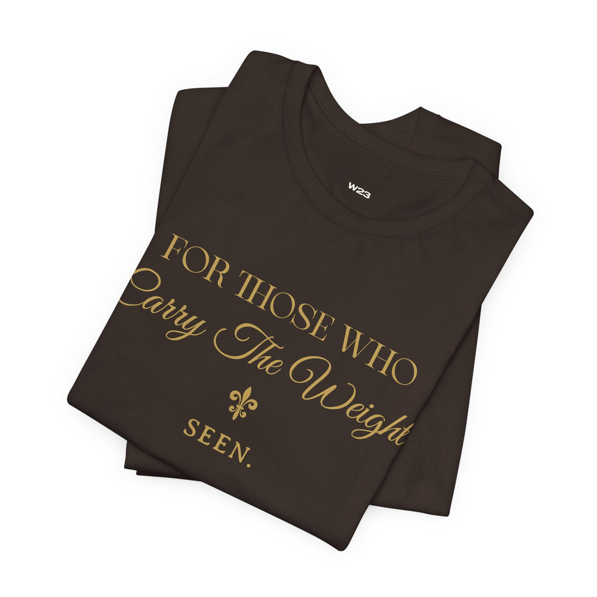 SEEN. Carry The Weight Tee — For Those Who Carry The Weight