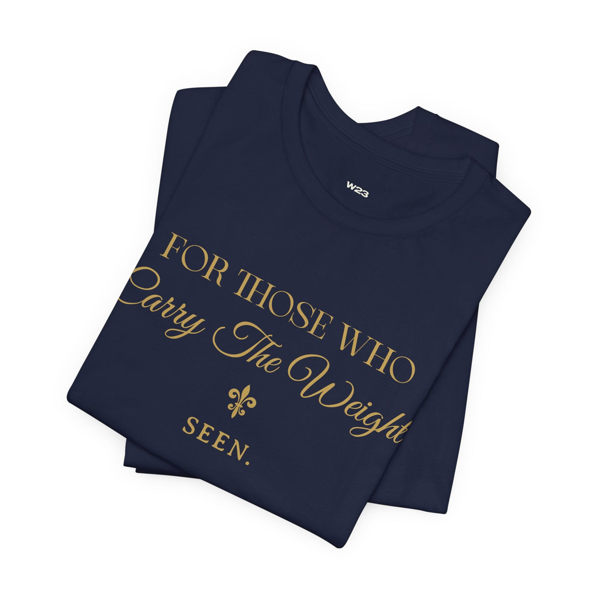 SEEN. Carry The Weight Tee — For Those Who Carry The Weight