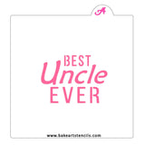 Best Uncle Ever Cookie Stencil