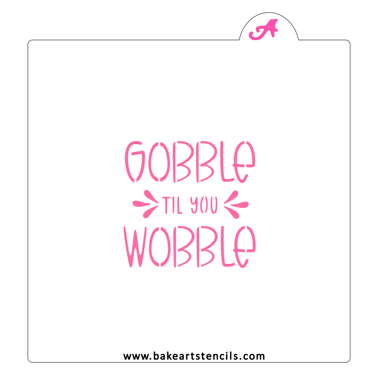 Gobble til you Wobble Cookie Stencil