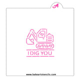 I Dig You PYO Cookie Stencil