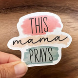This Mama Prays | Christian Sticker | Prayer | Stickers