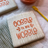 Gobble til you Wobble Cookie Stencil