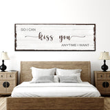 So I Can Kiss You Anytime I Want Sign II