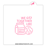 We Go Together Like Milk and Cookies PYO Stencil
