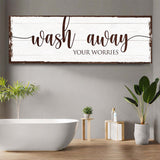 Wash Away Your Worries Bathroom Sign