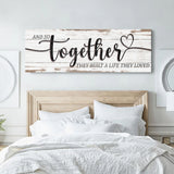 And So Together They Built A Life They Loved Sign V