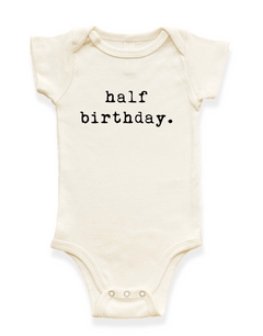 Half Birthday Organic Baby Bodysuit by Tenth & Pine
