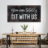 You Can Totally Sit With Us Sign