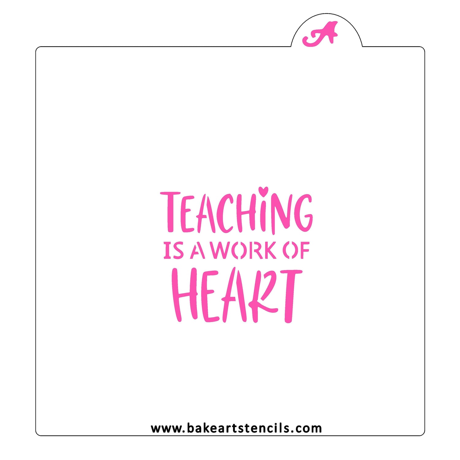Teaching is a Work of Heart Cookie Stencil