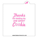 Thanks for Making Me One Smart Cookie Stencil