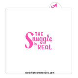 The Snuggle is Real Cookie Stencil
