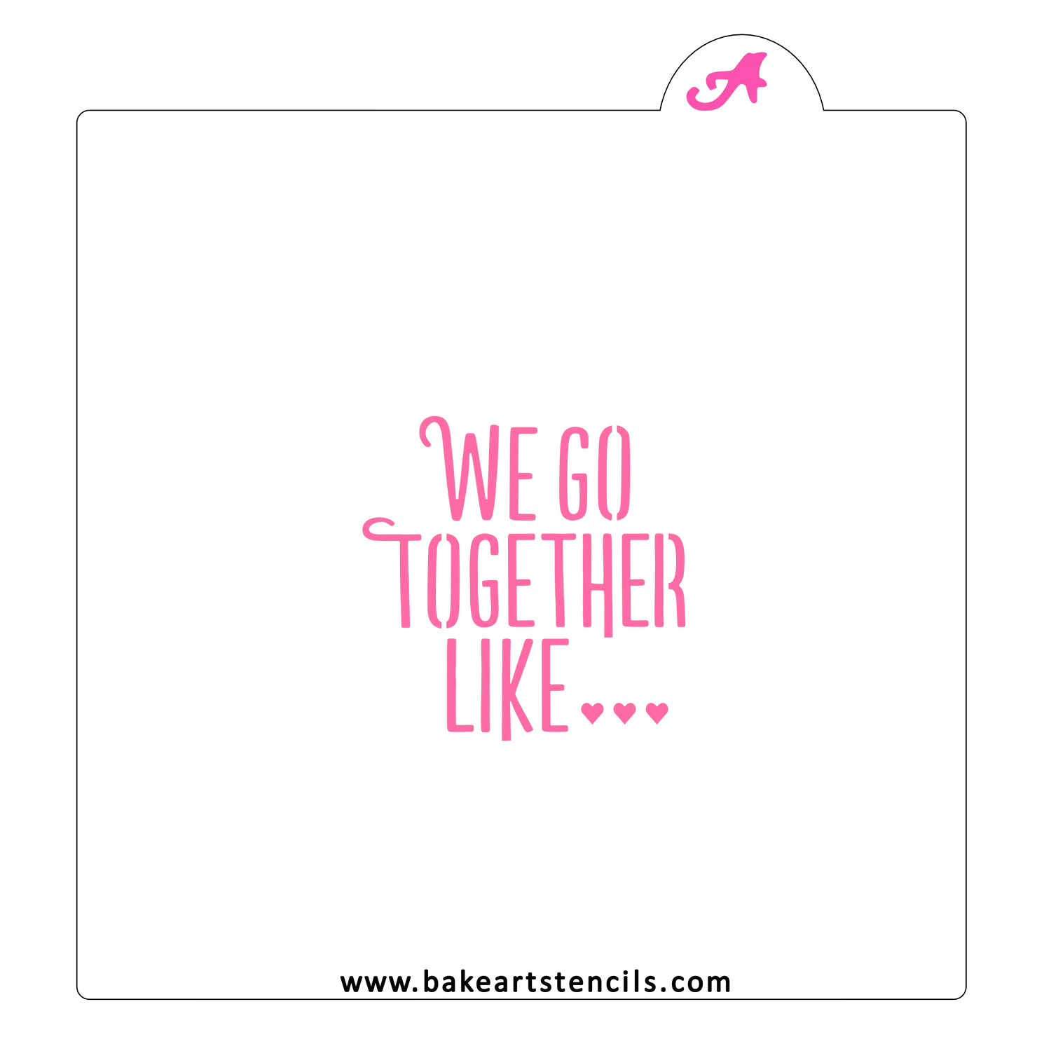 We Go Together Like Cookie Stencil