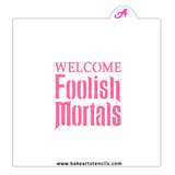 Welcome Foolish Mortals Cookie Stencil