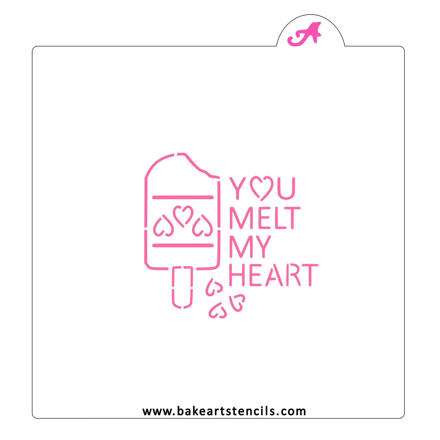 You Melt My Heart PYO Stencil