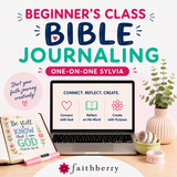 Beginners Class - Bible Journaling, 1:1 Session - Sylvia by Faithberry