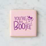 You're So BOO-jee Cookie Stencil