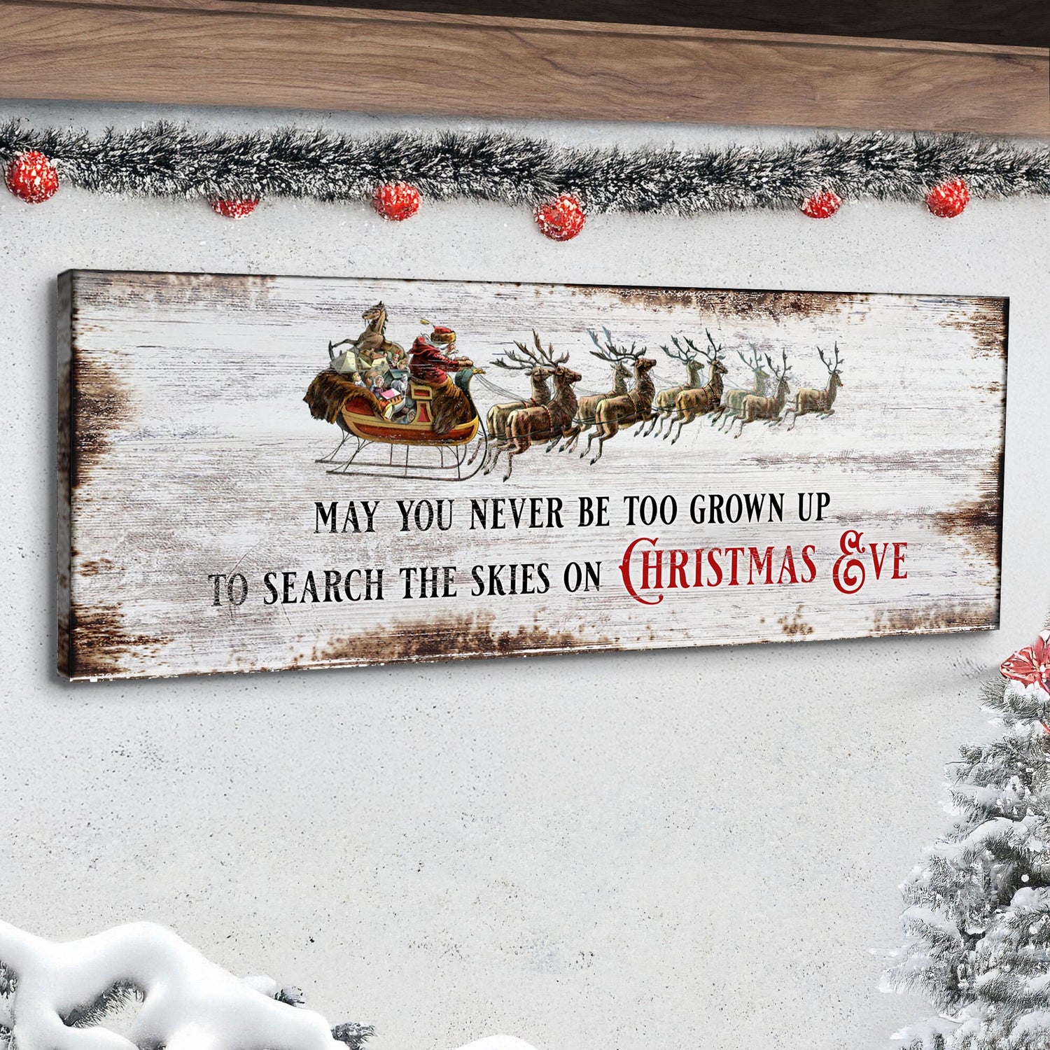 May You Never Be Too Grown Up To Search The Skies On Christmas Eve Sign II