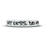 SAY LESS. DO MORE. Wristband