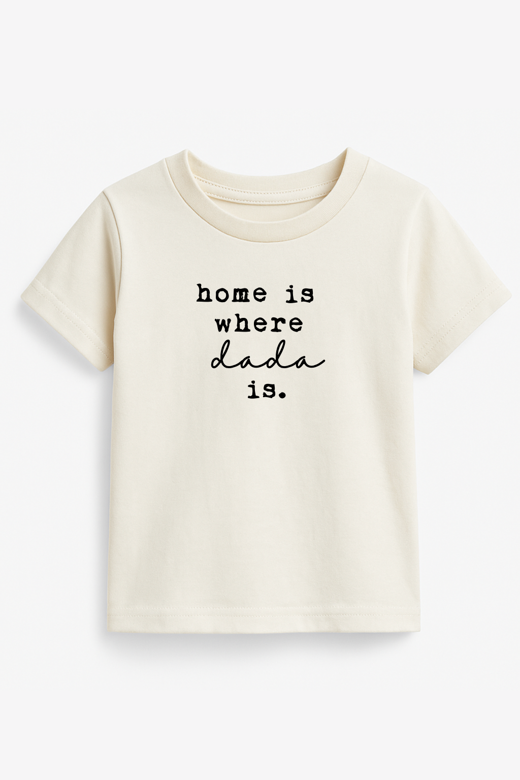 Home is Where Dada Is Organic Kids T-shirt by Tenth & Pine