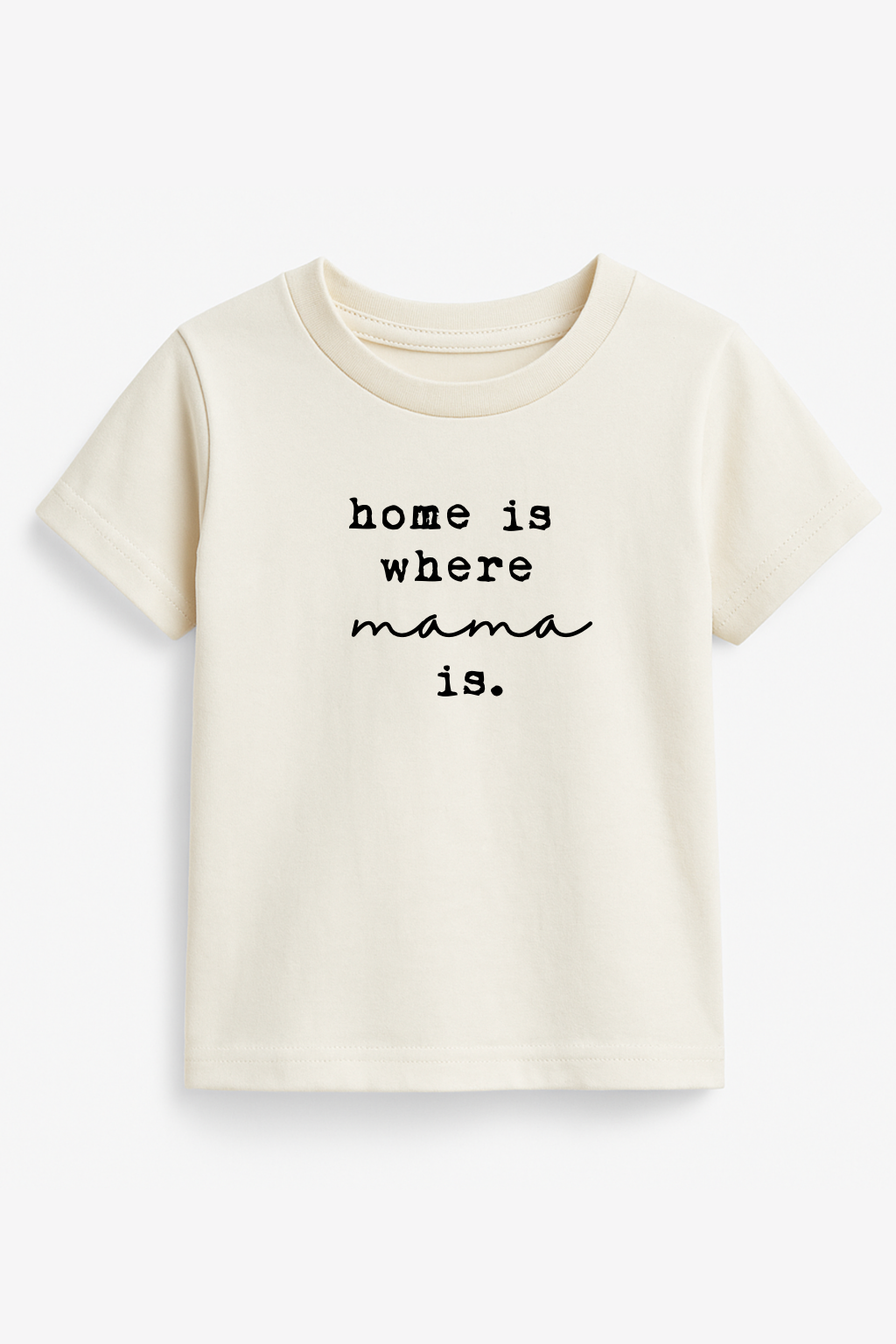 Home is Where Mama Is Organic Kids T-shirt by Tenth & Pine