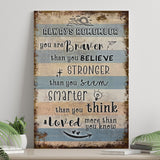 You Are Braver Than You Believe Sign